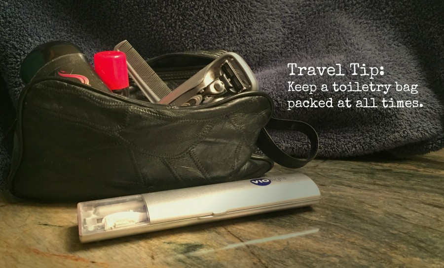 Travel Tip:  Keep an extra toiletry bag packed at all times