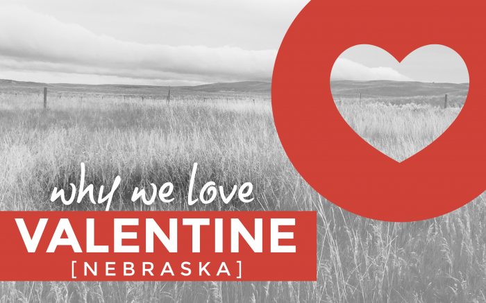 Why we love Valentine, Nebraska