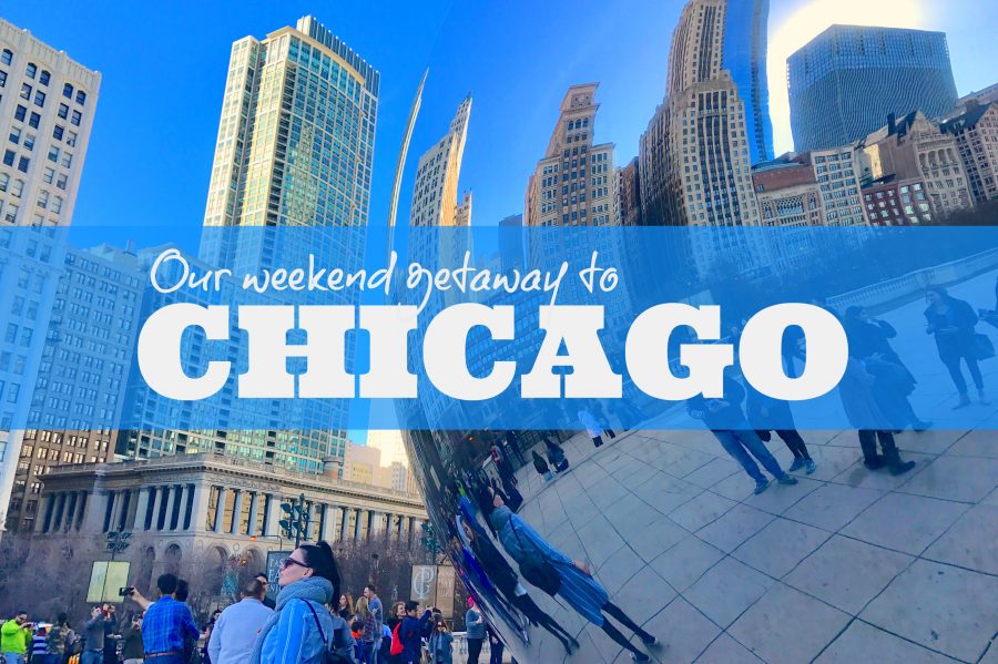 Our weekend getaway to Chicago
