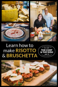 Learn how to make risotto and bruschetta with The Chef & The Dish